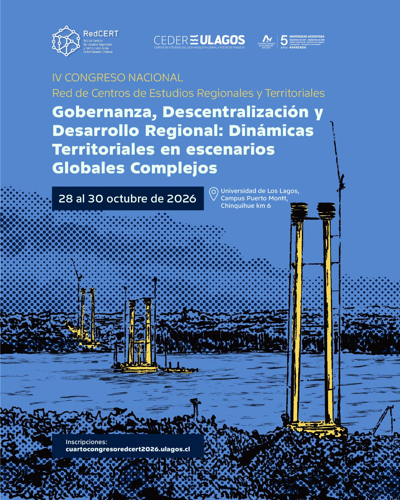 IV Congreso Nacional Red de Centros de Estudios Regionales y Territoriales: Gobernanza, Descentralización y Desarrollo Regional en Escenarios Globales Complejos